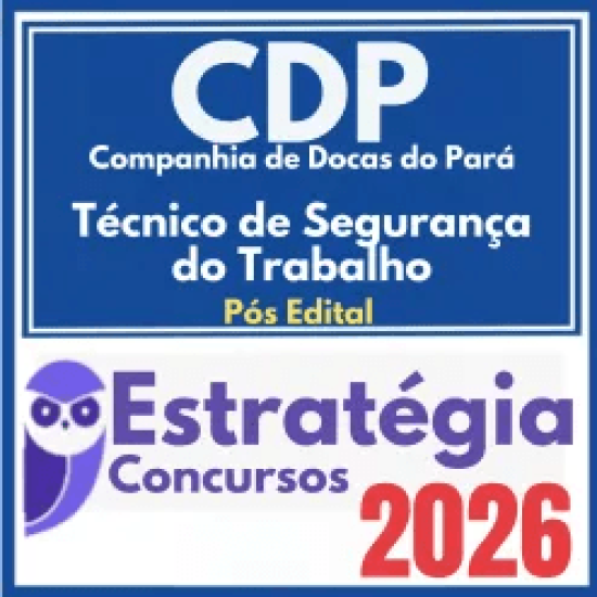 Companhia de Docas do Pará – CDP (Técnico de Segurança do Trabalho) Pós Edital – Estratégia 2026