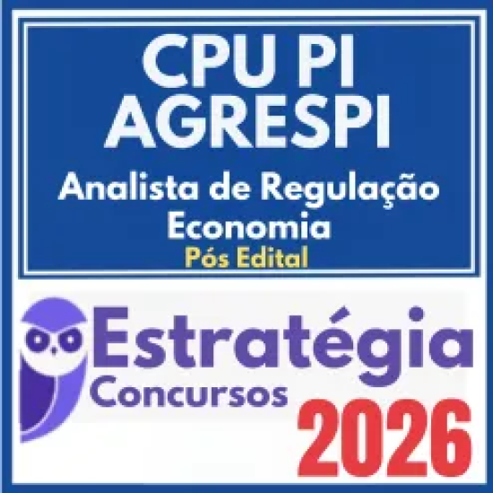 CPU PI – AGRESPI (Analista de Regulação – Economia) Pós Edital – Estratégia 2026
