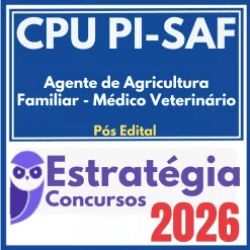 CPU PI – SAF (Agente de Agricultura Familiar – Médico Veterinário) Pós Edital – Estratégia 2026