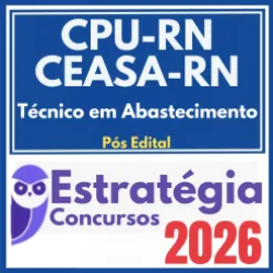 CPU RN – CEASA RN (Técnico em Abastecimento) Pós Edital – Estratégia 2026