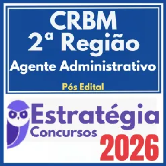 CRBM 2ª Região (Agente Administrativo) Pós Edital – Estratégia 2026