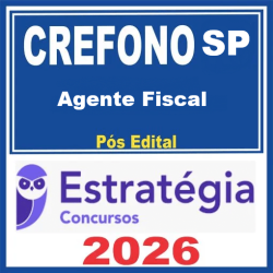 CREFONO-SP 2ª Região (Agente Fiscal) Estratégia - 2026 (Pós-Edital)