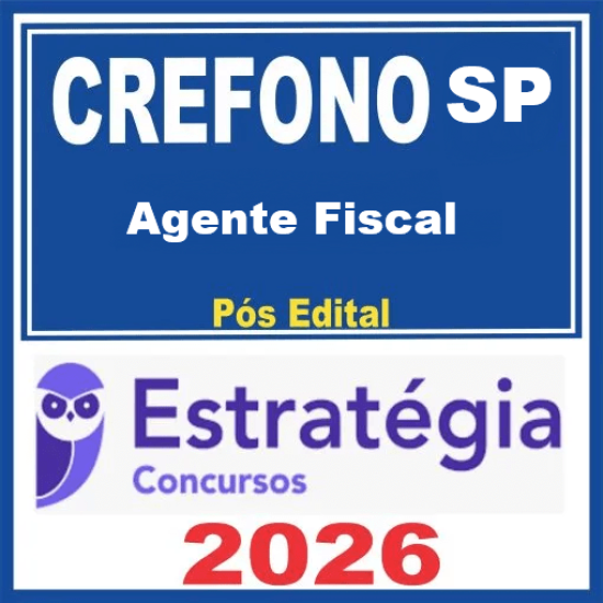 CREFONO-SP 2ª Região (Agente Fiscal) Estratégia - 2026 (Pós-Edital)