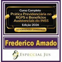 CURSO COMPLETO DE PRÁTICA PREVIDENCIÁRIA NO RGPS E BENEFÍCIOS ASSISTENCIAIS DO INSS EDIÇÃO 2026 | 160 HORAS/AULA FREDERICO AMADO
