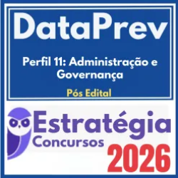 DataPrev (Perfil 11: Administração e Governança) Pós Edital – Estratégia 2026