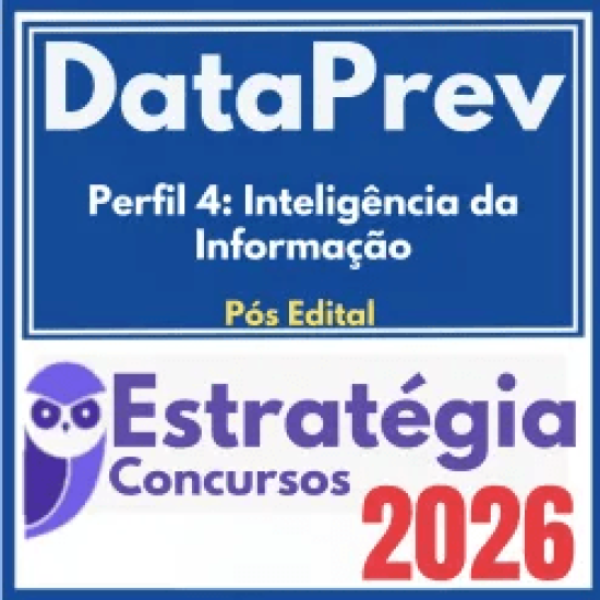 DataPrev (Perfil 4: Inteligência da Informação) Pós Edital – Estratégia 2026