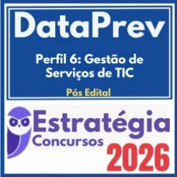 DataPrev (Perfil 6: Gestão de Serviços de TIC) Pós Edital – Estratégia 2026