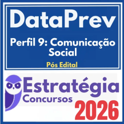 DataPrev (Perfil 9 – Comunicação Social) Pós Edital – Estratégia 2026