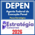 DEPEN – Polícia Penal Federal (Agente Federal de Execução Penal + Passo) Estratégia 2026