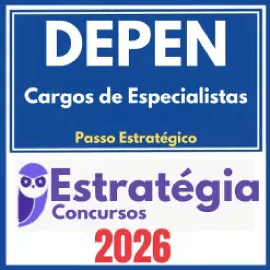 DEPEN – Polícia Penal Federal (Cargos de Especialistas + Passo) Estratégia 2026