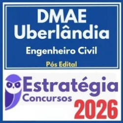 DMAE Uberlândia (Engenheiro Civil) Pós Edital – Estratégia 2026