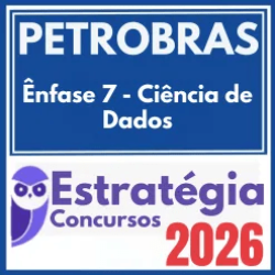 ETROBRAS (Ênfase 7 – Ciência de Dados) Estratégia 2026