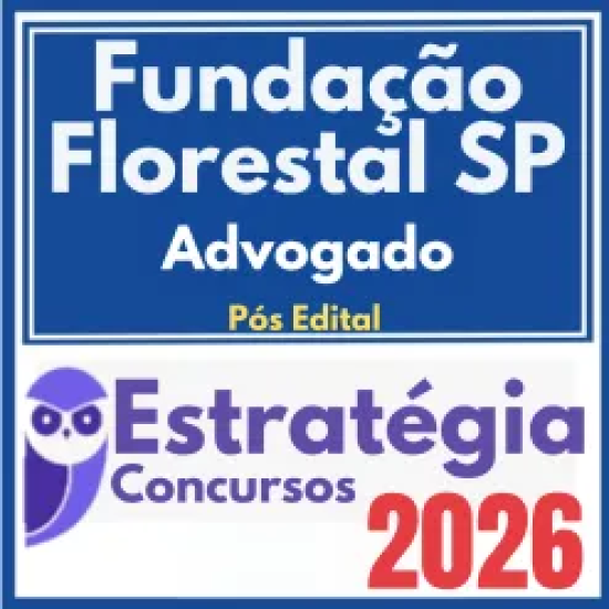 Fundação Florestal SP (Advogado) Pós Edital – Estratégia 2026