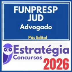 FUNPRESP-JUD (Advogado) Pós Edital – Estratégia 2026