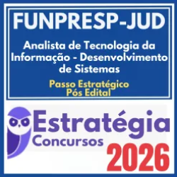 FUNPRESP-JUD (Analista de Tecnologia da Informação – Desenvolvimento de Sistemas + Passo) Pós Edital – Estratégia 2026