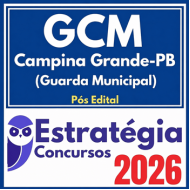 GCM Campina Grande-PB (Guarda Municipal) Estratégia - 2026 (Pós-Edital)