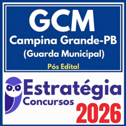 GCM Campina Grande-PB (Guarda Municipal) Estratégia - 2026 (Pós-Edital)