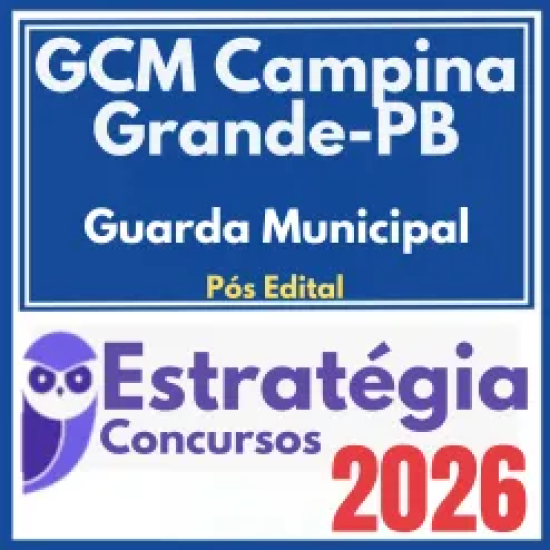 GCM Campina Grande PB (Guarda Municipal) Pós Edital – Estratégia 2026