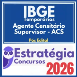 IBGE Temporários (Agente Censitário Supervisor – ACS) Pós Edital – Estratégia 2026