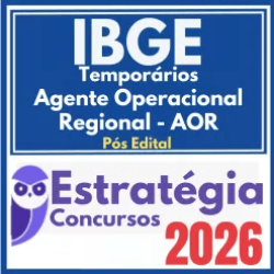 IBGE Temporários (Agente Operacional Regional – AOR) Pós Edital – Estratégia 2026