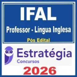 IFAL (Professor – Língua Inglesa) Pós Edital – Estratégia 2026