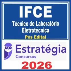 IFCE (Técnico de Laboratório – Eletrotécnica) Pós Edital – Estratégia 2026