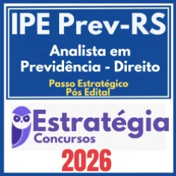 IPE Prev RS (Analista em Previdência – Direito + Passo) Pós Edital – Estratégia 2026