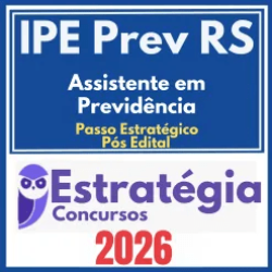 IPE Prev RS (Assistente em Previdência + Passo) Pós Edital – Estratégia 2026
