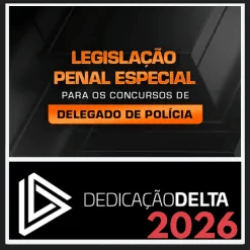 Legislação Penal Especial para Concursos de Delegado – Dedicação Delta 2026