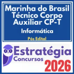 Marinha do Brasil – Técnico Corpo Auxiliar CP-T (Informática) Pós Edital – Estratégia 2026