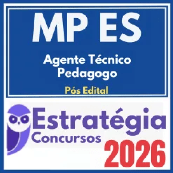 MP ES (Agente Técnico – Pedagogo) Pós Edital – Estratégia 2026