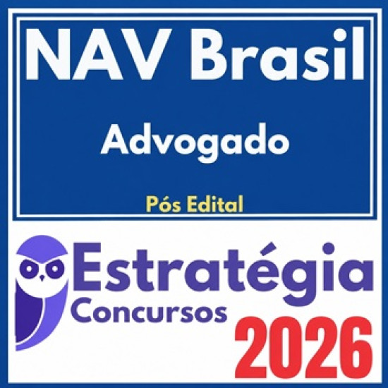 NAV Brasil (Advogado) - 2026 (Pós-Edital) Estratégia