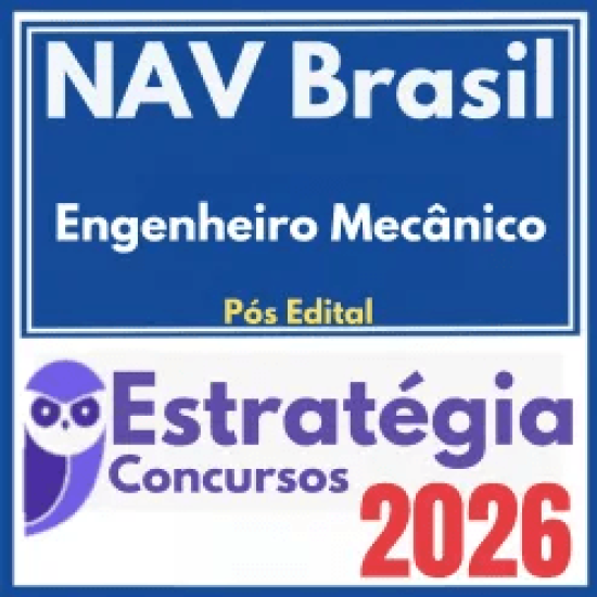 NAV Brasil (Engenheiro Mecânico) Pós Edital – Estratégia 2026
