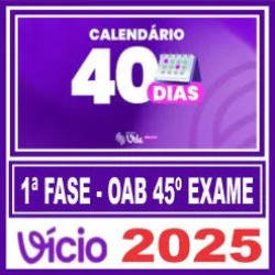 OAB 1ª Fase do 45ª Exame (Método VDE – 40 dias) Vicio