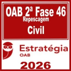 OAB 2ª Fase 46ª Exame (Civil) Estratégia 2026