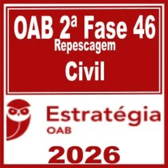 OAB 2ª Fase 46ª Exame (Civil) Estratégia 2026