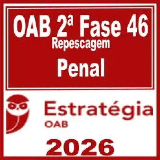 OAB 2ª Fase 46ª Exame (Penal) Estratégia 2026