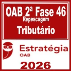 OAB 2ª Fase 46ª Exame (Tributário) Estratégia 2026