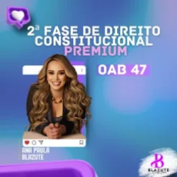 OAB 2ª Fase 47 Premium (Constitucional) Blazute 2026