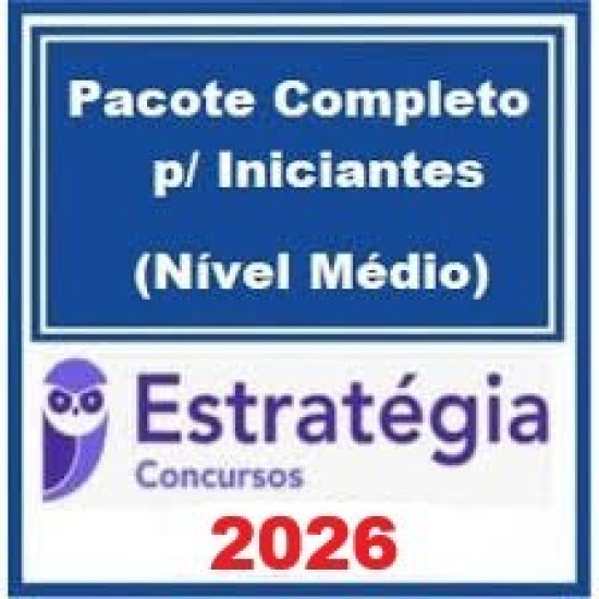 Pacote Completo p/ Iniciantes (Nível Médio) Estratégia 2026