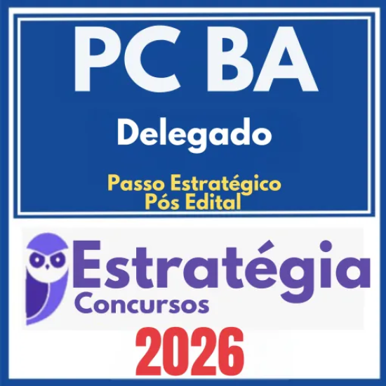 PC BA (Delegado) Pós Edital – Estratégia 2026