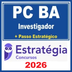 PC-BA (Investigador de Polícia Civil)  -  Teórico + Passo Estratégico - 2026 (Pós-Edital)
