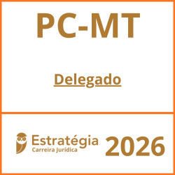 PC-MT (Delegado) Estratégia – 2026