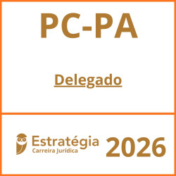 PC-PA (Delegado) Estratégia – 2026