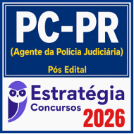 PC-PR (Agente da Polícia Judiciária) Estratégia - 2026 (Pós-Edital)