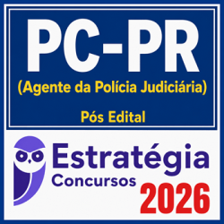 PC-PR (Agente da Polícia Judiciária) Estratégia - 2026 (Pós-Edital)