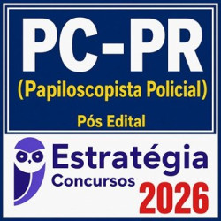 PC-PR (Papiloscopista Policial) Estratégia - 2026 Pós-Edital