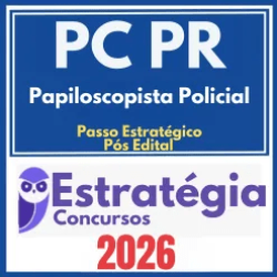 PC PR (PPC-PR (Papiloscopista+ Passo) Pós Edital – Estratégia 2026
