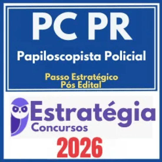 PC PR (PPC-PR (Papiloscopista+ Passo) Pós Edital – Estratégia 2026