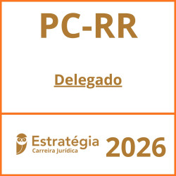 PC-RR (Delegado) Estratégia – 2026